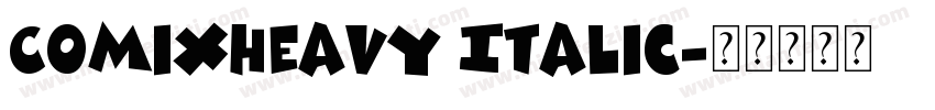 ComixHeavy Italic字体转换